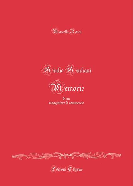 Giulio Giuliani. Memorie di un viaggiatore. Ediz. per la scuola - Marcella Rossi - copertina