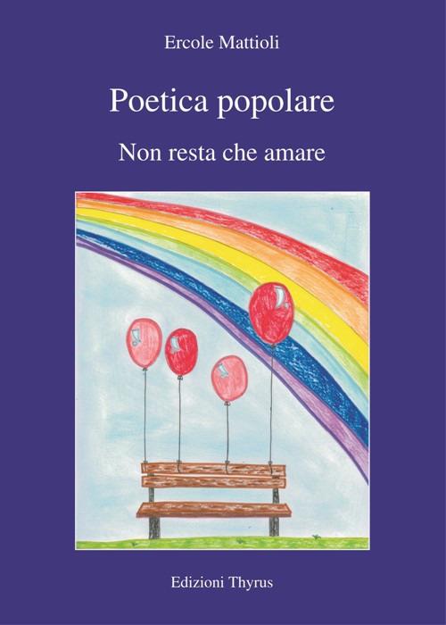 Poetica popolare. Non resta che amare - Ercole Mattioli - copertina
