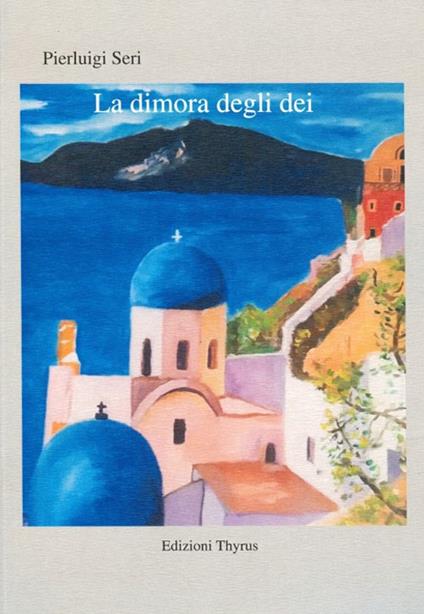 La dimora degli dei - Pierluigi Seri - copertina