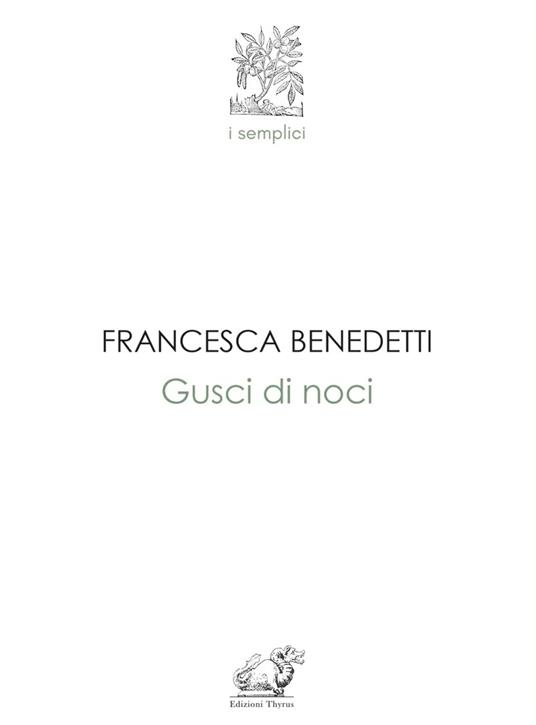 Gusci di noci - Francesca Benedetti - copertina