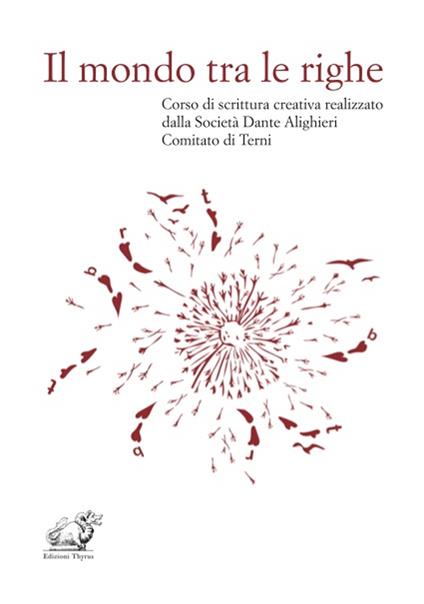 Il mondo tra le righe. Corso di scrittura creativa realizzato dalla Società Dante Alighieri Comitato di Terni - copertina