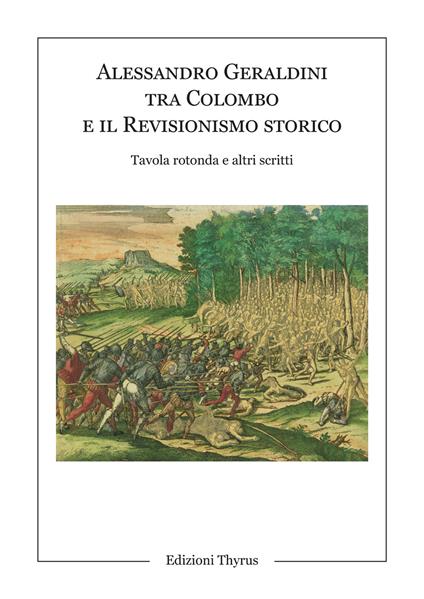 Alessandro Geraldini tra Colombo e il revisionismo storico. Tavola rotonda e altri scritti - copertina