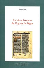 La vie et l'oeuvre de Hugues De Digne. Ediz francese e italiana