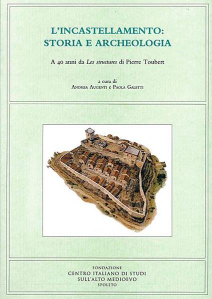 L' incastellamento: storia e archeologia. A 40 anni da Les structures di Pierre Toubert - copertina