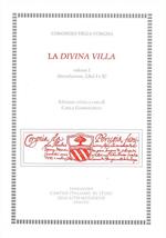 La divina villa. Ediz. critica. Vol. 1: Introduzione, Libri I e II.