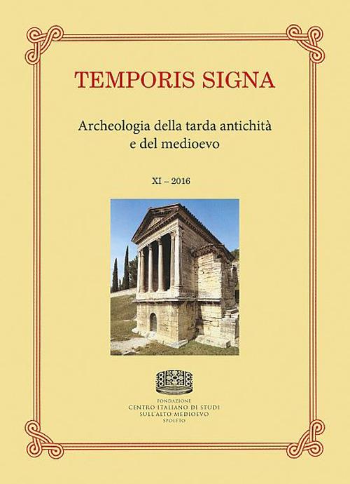 Temporis signa. Archeologia della tarda antichità e del Medioevo (2016). Vol. 11 - copertina