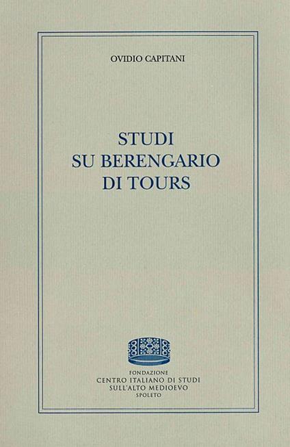 Studi su Berengario di Tours - Ovidio Capitani - copertina