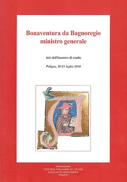 Bonaventura da Bagnoregio ministro generale. Atti dell'Incontro di studio (Foligno, 20-21 luglio 2018) - copertina