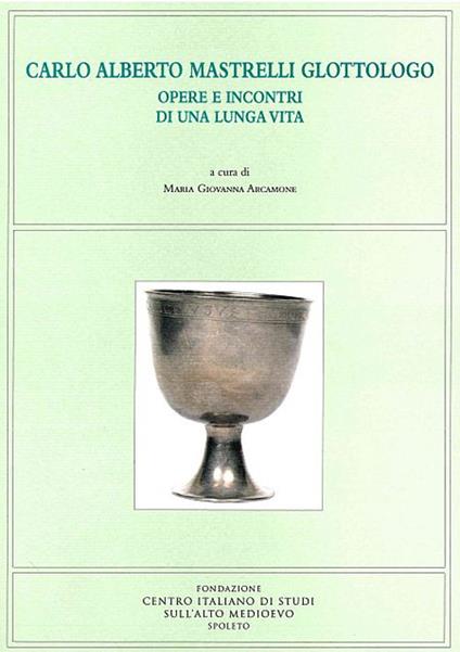Carlo Alberto Mastrelli glottologo. Opere e incontri di una lunga vita - copertina