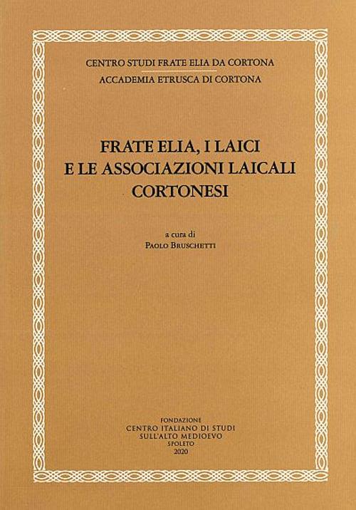 Frate Elia, i laici e le associazioni laicali cortonesi - copertina