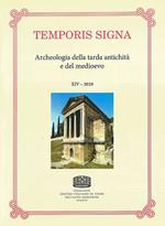 Temporis signa. Archeologia della tarda antichità e del Medioevo (2019). Vol. 14