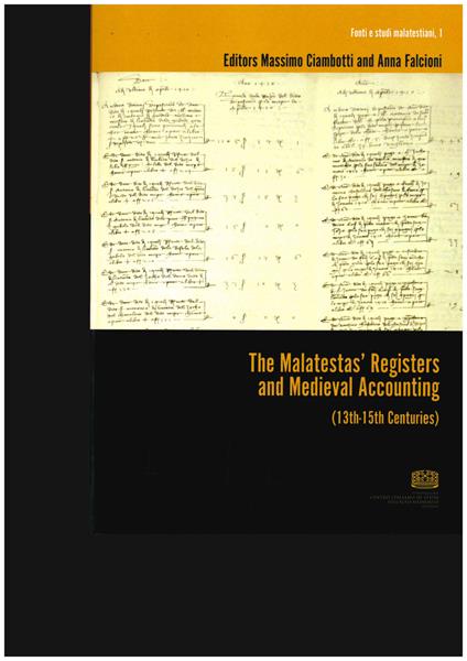 The Malatestas' registers and medieval accounting (13th-15th centuries). Ediz. inglese e italiana - copertina