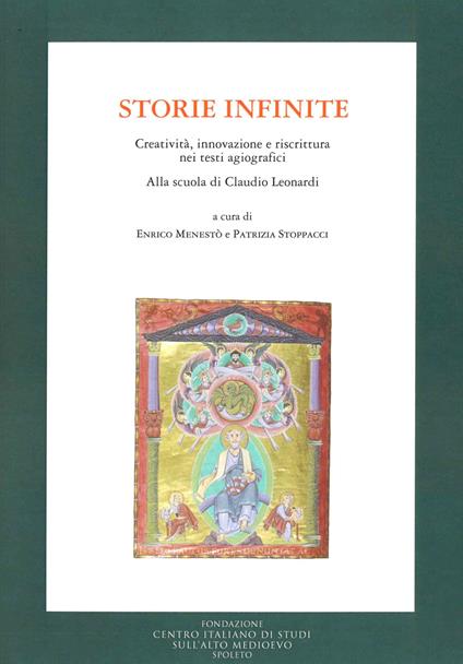 Storie infinite. Creatività, innovazione e riscrittura nei testi agiografici. Alla scuola di Claudio Leonardi - copertina