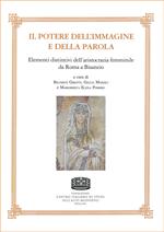 Il potere dell'immagine e della parola. Elementi distintivi dell'aristocrazia femminile da Roma a Bisanzio