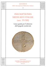 Inscriptiones Medii Aevi Italiae (saec. VI-XII). Linee guida per l'edizione dell'epigrafe medievale