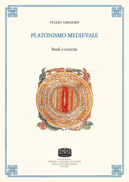Platonismo medievale. Studi e ricerche - Tullio Gregory - copertina