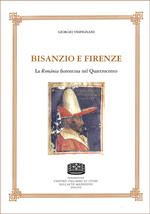 Bisanzio e Firenze. La Romània fiorentina nel Quattrocento