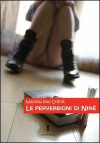 Le perversioni di Ninè - Maddalena Costa - copertina