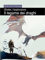 Il legame dei draghi. Gheler, l'esploratore