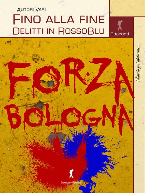 Fino alla fine. Delitti in RossoBlu - copertina