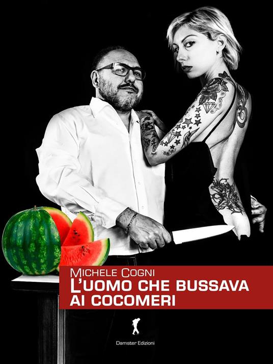 L' uomo che bussava ai cocomeri - Michele Cogni - copertina