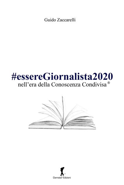 #esseregiornalista2020 nell'era della conoscenza condivisa - Guido Zaccarelli - copertina