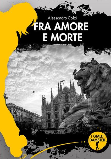 Fra amore e morte - Alessandro Colzi - ebook