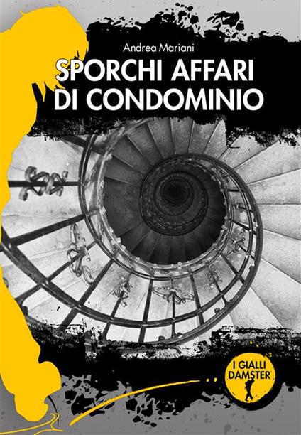 Sporchi affari di condominio - Andrea Mariani - ebook