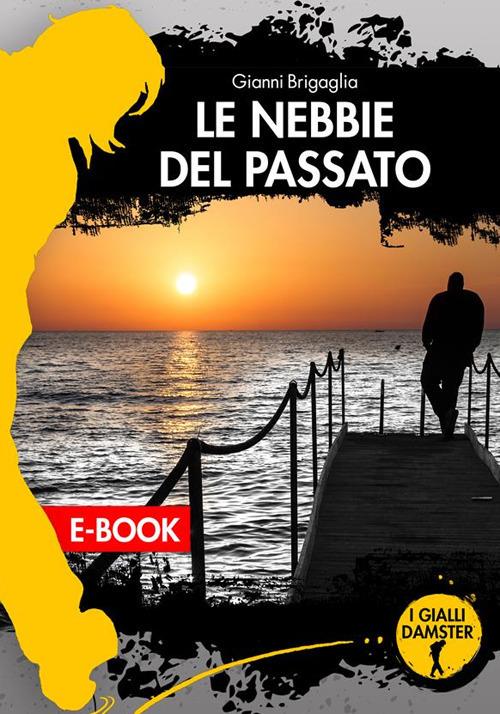 Le nebbie del passato - Gianni Brigaglia - ebook