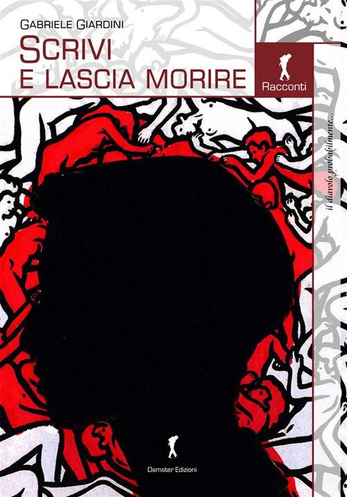 Scrivi e lascia morire - Gabriele Giardini - ebook