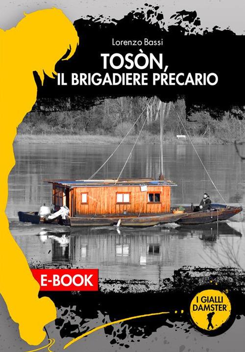 Toson, il brigadiere precario - Lorenzo Bassi - ebook