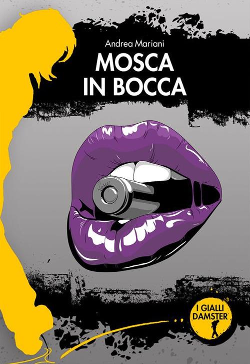 Mosca in bocca - Andrea Mariani - ebook