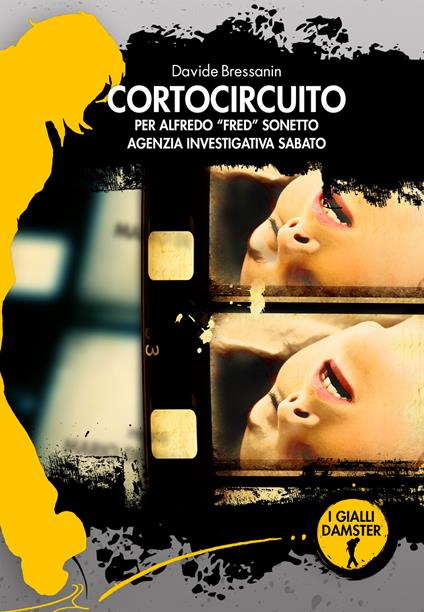 Cortocircuito. Per Alfredo «Fred» Sonetto agenzia investigativa sabato - Davide Bressanin - ebook