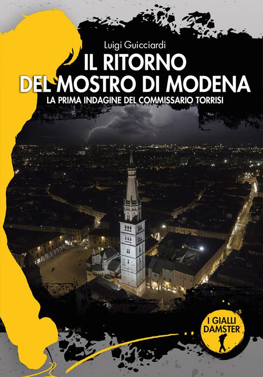 Il ritorno del mostro di Modena. La prima indagine del commissario Torrisi - Luigi Guicciardi - copertina
