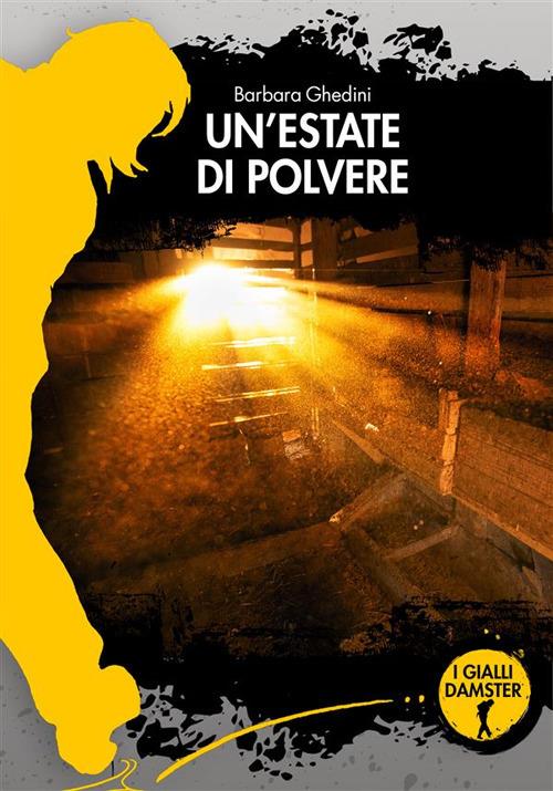 Un' estate di polvere - Barbara Ghedini - ebook