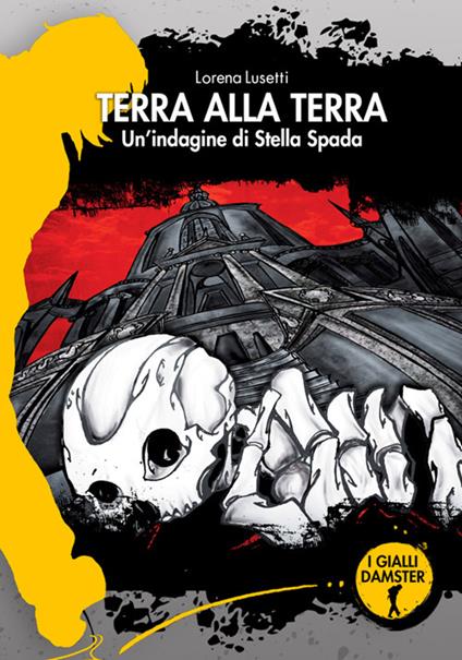 Terra alla terra. Un'indagine di Stella Spada - Lorena Lusetti - copertina