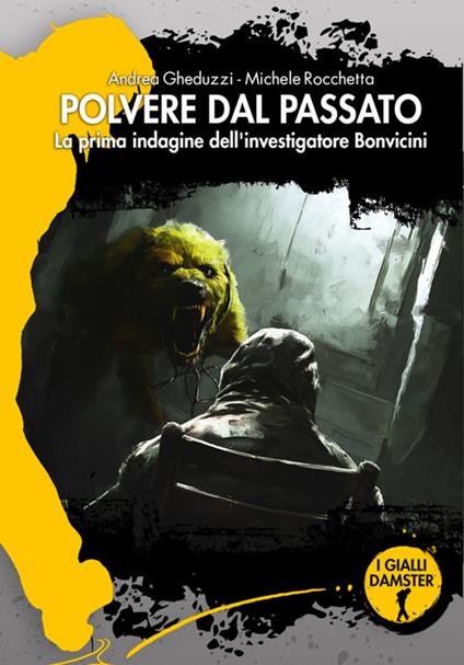 Polvere dal passato. La prima indagine dell'investigatore Bonvicini - Andrea Gheduzzi,Michele Rocchetta - copertina