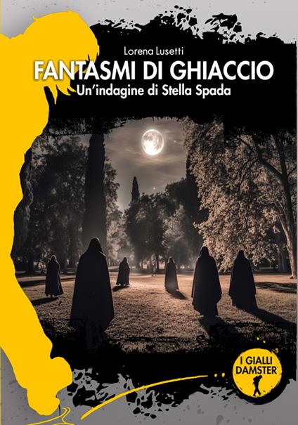 Fantasmi di ghiaccio. Un'indagine di Stella Spada - Lorena Lusetti - copertina