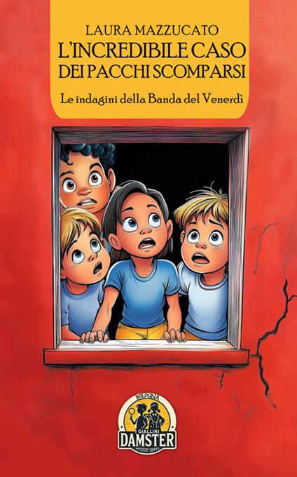 L'incredibile caso dei pacchi scomparsi. Le indagini della Banda del Venerdì - Laura Mazzucato - copertina