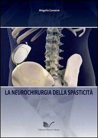La neurochirurgia della spasticità - Angelo Lavano - copertina