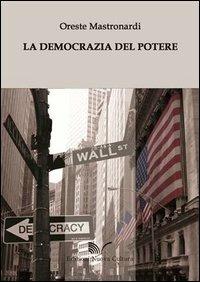 La democrazia del potere. Saggio di filosofia del diritto - Oreste Mastronardi - copertina