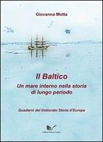 Il Baltico. Un mare interno nella storia di lungo periodo