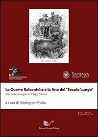 Le guerre balcaniche e la fine del «secolo lungo». Atti del Convegno di Târgu Mures - copertina