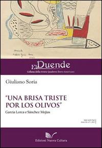 «Una brisa triste por los olivos» García Lorca e Sànchez Mejías - Giuliano Soria - copertina