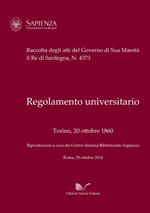 Regolamento universitario. Torino, 20 ottobre 1860. Raccolta degli atti del Governo di Sua Maestà il Re di Sardegna, n. 4373