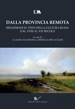 Dalla provincia remota. Riflessioni su testi della cultura russa dal XVIII al XXI secolo