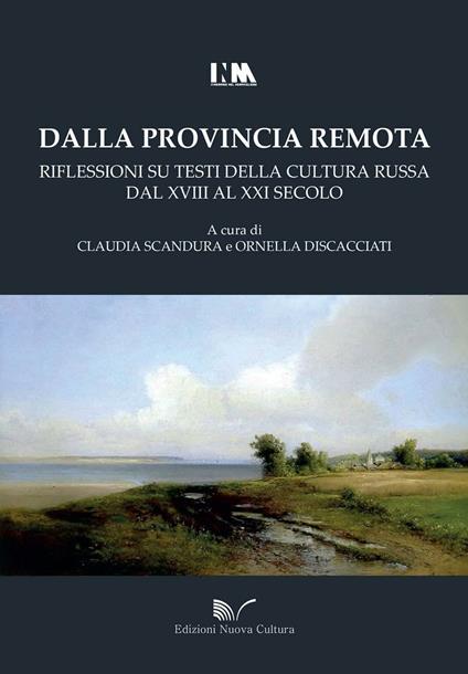 Dalla provincia remota. Riflessioni su testi della cultura russa dal XVIII al XXI secolo - copertina