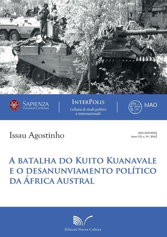 A Batalha do Kuito Kuanavale e o desanunviamento político da África Austral - Agostinho Issau - copertina