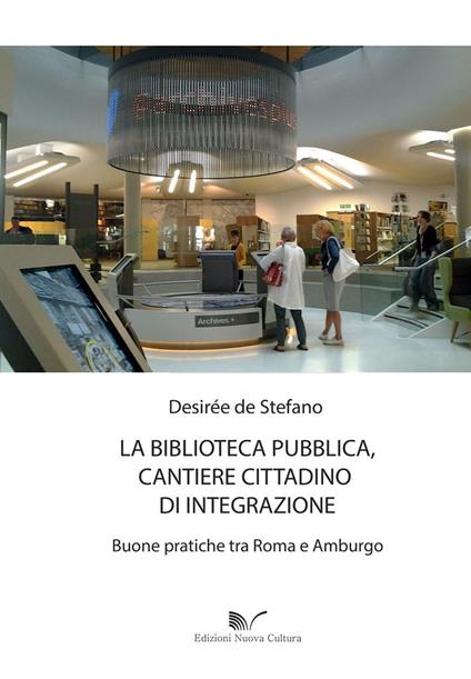 La biblioteca pubblica, cantiere cittadino di integrazione - Desirée De Stefano - copertina