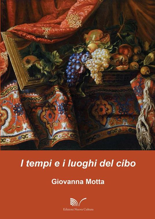 I tempi e i luoghi del cibo - Giovanna Motta - copertina